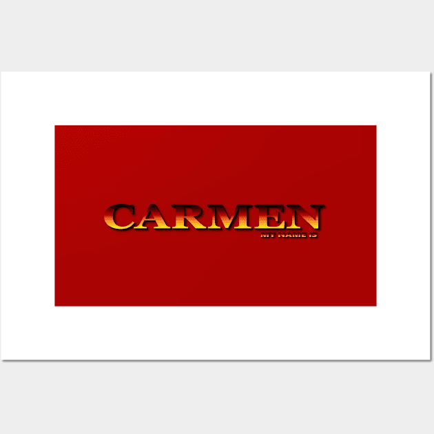 CARMEN. MY NAME IS CARMEN. SAMER BRASIL Wall Art by Samer Brasil